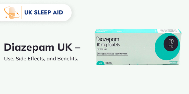 Diazepam UK – Use, Side Effects, and Benefits.